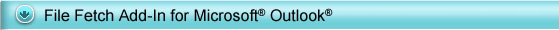 Fetch a file using just Outlook email messages